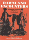 Dawnland Encounters: Indians and Europeans in Northern New England