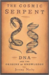 The Cosmic Serpent: DNA and the Origins of Knowledge