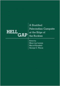 Hell Gap: A Stratified Paleoindian Campsite at the Edge of the Rockies