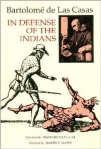 In Defense of the Indians:The Defense of the Most Reverend Lord, Don Fray Bartolome de Las Casas, of the Order of Preachers, Lat