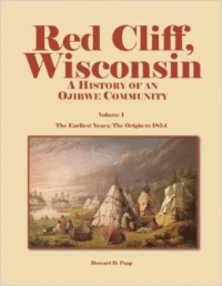 Red Cliff, Wisconsin, Volume 1: A History of an Ojibwe Community