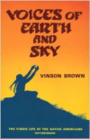 Voices of Earth and Sky: The Vision Life of the Native Americans