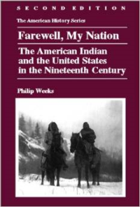 Farewell, My Nation: The American Indian and the United States in the Nineteenth Century