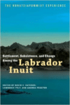 Settlement, Subsistence and Change Among the Labrador Inuit: The Nunatsiavummiut Experience