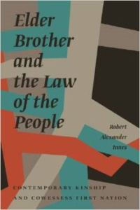 Elder Brother and the Law of the People: Contemporary Kinship and Cowessess First Nation