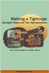 Walking a Tightrope: Aboriginal People and Their Representations