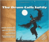 The Drum Calls Softly