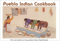 Pueblo Indian Cookbook:Recipes from the Pueblos of the American Southwest