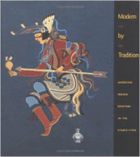 Modern by Tradition: American Indian Painting in the Studio Style