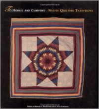 To Honor and Comfort:Native Quilting Traditions