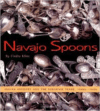 Navajo Spoons: Indian Artistry and the Souvenir Trade, 1880s-1940s