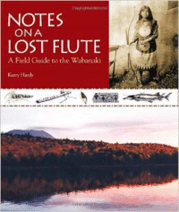 Notes on a Lost Flute: A Field Guide to the Wabanaki