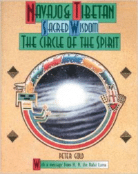 Navajo and Tibetan Sacred Wisdom: The Circle of the Spirit (Original)