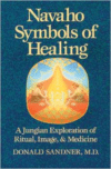 Navaho Symbols of Healing: A Jungian Exploration of Ritual, Image, and Medicine (Original)