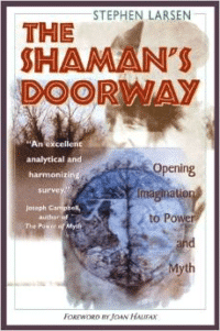 The Shaman's Doorway:Opening Imagination to Power and Myth