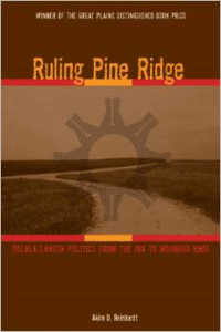 Ruling Pine Ridge: Oglala Lakota Politics from the IRA to Wounded Knee