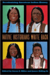 Native Historians Write Back:Decolonizing American Indian History