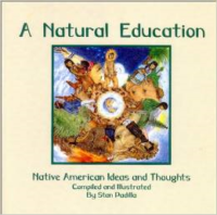 A Natural Education:Native American Ideas and Thoughts