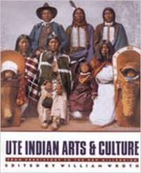 Ute Indian Arts and Culture:From Prehistory to the New Millennium