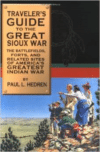 Traveler's Guide to the Great Sioux War: The Battlefields, Forts, and Related Sites of America's Greatest Indian War