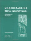 Understanding Maya Inscriptions: A Hieroglyph Handbook