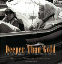 Deeper Than Gold: A Guide to Indian Life in the Sierra Foothills