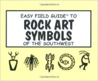 Easy Field Guide to Rock Art Symbols of the Southwest