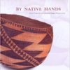 By Native Hands:Woven Treasures from the Lauren Rogers Museum of Art