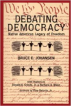 Debating Democracy:The Iroquois Legacy of Freedom