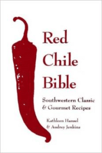 Red Chile Bible:Southwestern Classic & Gourmet Recipes