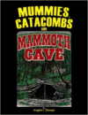 Mummies, Catacombs and Mammoth Cave