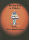 The Red Road to Wellbriety:In the Native American Way