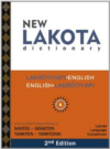 New Lakota Dictionary: Lakhotiyapi-English / English-Lakhotiyapi & Incorporating the Dakota Dialects of Yankton-Yanktonai & Sant