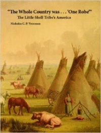 The Whole Country Was.... One Robe: The Little Shell Tribe's America