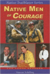 Native Men of Courage