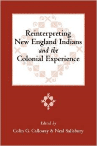 Reinterpreting New England Indians and the Colonial Experience