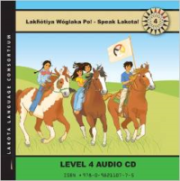 Lakhotiya Woglaka Po! - Speak Lakota! Level 4 Audio CD