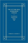 The Sitting Bull Surrender Census:The Lakotas at Standing Rock Agency, 1881