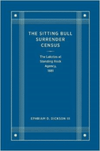 The Sitting Bull Surrender Census:The Lakotas at Standing Rock Agency, 1881