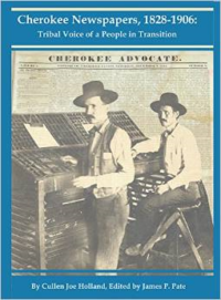 Cherokee Newspapers, 1828-1906: Tribal Voice of a People in Transition