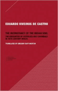 The Inconstancy of the Indian Soul: The Encounter of Catholics and Cannibals in 16-Century Brazil