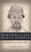 Northern Slave, Black Dakota: The Life and Times of Joseph Godfrey