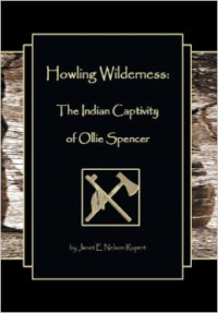 Howling Wilderness: The Indian Captivity of Ollie Spencer