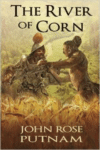 The River of Corn: Spanish Conquistadors Clash with Native Americans