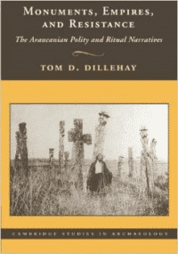 Monuments, Empires, and Resistance: The Araucanian Polity and Ritual Narratives