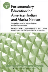 Postsecondary Education for American Indian and Alaska Natives: Higher Education for Nation Building and Self-Determination