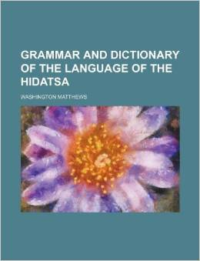 Grammar and Dictionary of the Language of the Hidatsa