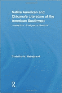 Native American and Chicano/A Literature of the American Southwest: Intersections of Indigenous Literatures