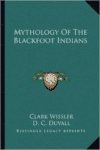 Mythology of the Blackfoot Indians