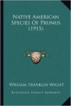 Native American Species of Prunus (1915)